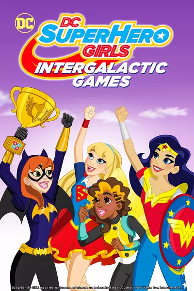 DC超能妹子：星际游戏 DC Super Hero Girls: Intergalactic Games (2017)