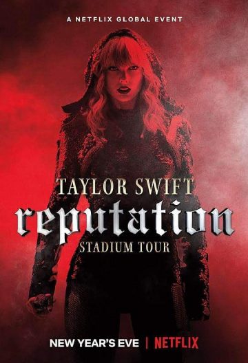 泰勒·斯威夫特：“举世盛名”巡回演唱会 Taylor Swift: Reputation Stadium Tour【2018】【美国】【纪录片】