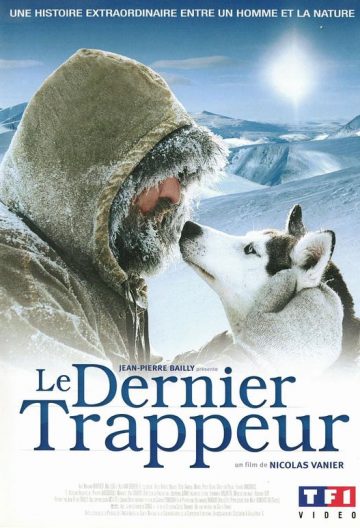 最后的猎人 Le dernier trappeur【2004】【 法国 / 加拿大 / 瑞士 / 德国 / 意大利】【纪录片 / 冒险】