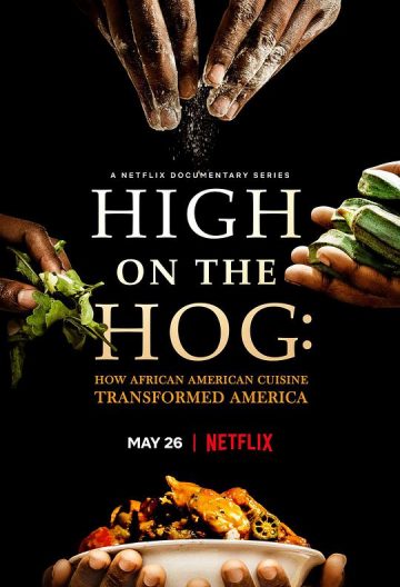 美式大餐：非裔美国人的饮食如何改变了美国 High on the Hog: How African American Cuisine Transformed America【2021】【美国】【纪录片】【全集】