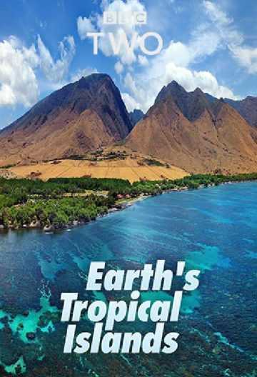 地球热带岛屿 第一季 Earth’s Tropical Islands Season 1【2020】【英剧】【纪录片】【全集】